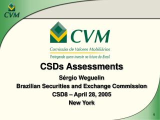 CSDs Assessments Sérgio Weguelin Brazilian Securities and Exchange Commission