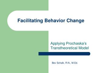 Facilitating Behavior Change
