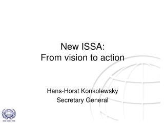 New ISSA: From vision to action