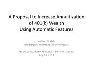 A Proposal to Increase Annuitization of 401(k) Wealth Using Automatic Features