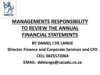 MANAGEMENTS RESPONSIBILITY TO REVIEW THE ANNUAL FINANCIAL STATEMENTS