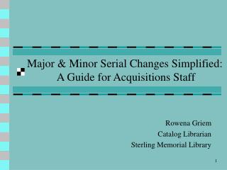 Major &amp; Minor Serial Changes Simplified: A Guide for Acquisitions Staff