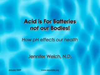 Acid is For Batteries not our Bodies!