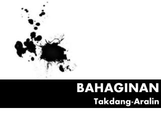 BAHAGINAN Takdang-Aralin