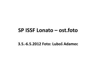 SP ISSF Lonato – ost.foto