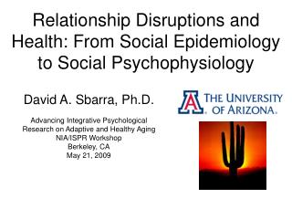 Relationship Disruptions and Health: From Social Epidemiology to Social Psychophysiology
