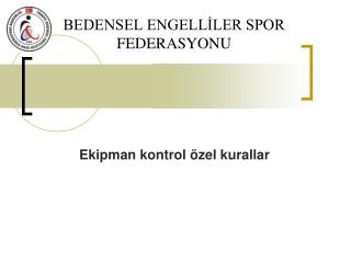 BEDENSEL ENGELLİLER SPOR FEDERASYONU