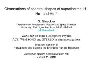 Observations of spectral shapes of suprathermal H + , He + and He ++ G. Gloeckler