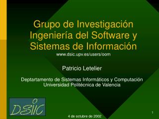 Grupo de Investigación Ingeniería del Software y Sistemas de Información dsic.upv.es/users/oom
