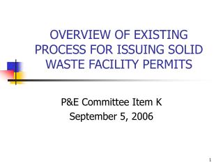 OVERVIEW OF EXISTING PROCESS FOR ISSUING SOLID WASTE FACILITY PERMITS