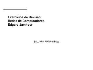 Exercícios de Revisão Redes de Computadores Edgard Jamhour