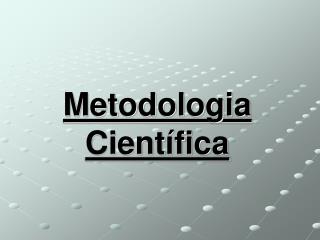 Metodologia Científica