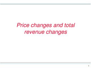 Price changes and total revenue changes