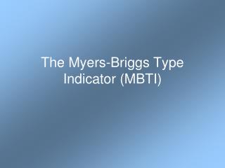 The Myers-Briggs Type Indicator (MBTI)