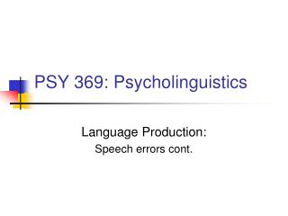 PSY 369: Psycholinguistics