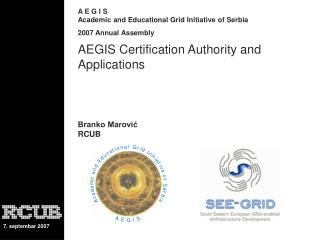 AEGIS Certification Authority and Applications Branko Marović RCUB