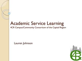 Academic Service Learning 4CR Campus/Community Consortium of the Capital Region