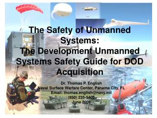 The Safety of Unmanned Systems: The Development Unmanned Systems Safety Guide for DOD Acquisition