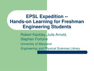 EPSL Expedition -- Hands-on Learning for Freshman Engineering Students