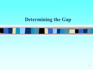 Determining the Gap