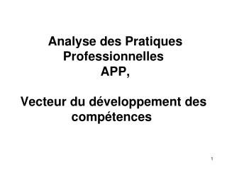 Analyse des Pratiques Professionnelles APP, Vecteur du développement des compétences 