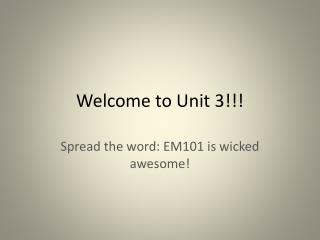 Welcome to Unit 3!!!
