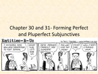 Chapter 30 and 31- Forming Perfect and Pluperfect Subjunctives