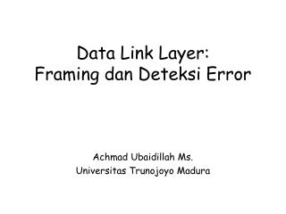 Data Link Layer: Framing dan Deteksi Error