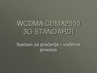 WCDMA CDMA2000 3G STANDARDI