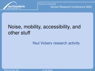 Noise, mobility, accessibility, and other stuff
