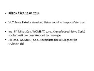 PŘEDNÁŠKA 16.04.2014 VUT Brno, Fakulta stavební, Ústav vodního hospodářství obcí