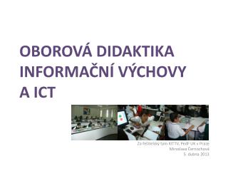 OBOROVÁ DIDAKTIKA INFORMAČNÍ VÝCHOVY A ICT