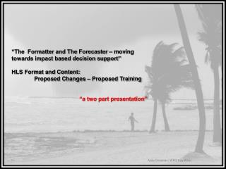“The Formatter and The Forecaster – moving towards impact based decision support”