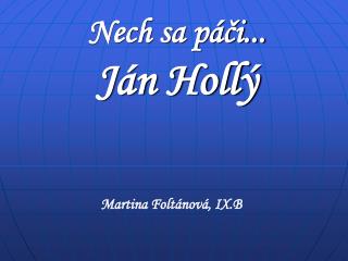 Nech sa páči... Ján Hollý