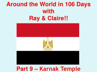 Around the World in 106 Days with Ray &amp; Claire!! Part 9 – Karnak Temple