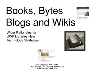 Books, Bytes Blogs and Wikis