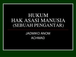 HUKUM H AK A SASI M ANUSIA (SEBUAH PENGANTAR)