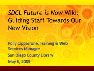 SDCL Future is Now Wiki: Guiding Staff Towards Our New Vision
