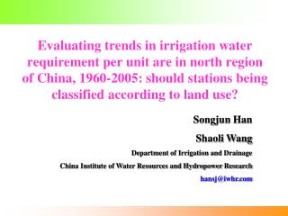 Songjun Han Shaoli Wang Department of Irrigation and Drainage