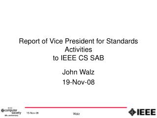 Report of Vice President for Standards Activities to IEEE CS SAB
