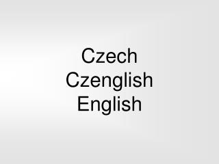 Czech Czenglish English