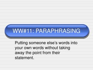 WW#11: PARAPHRASING