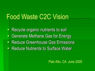 Recycle organic nutrients to soil Generate Methane Gas for Energy