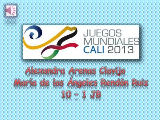 Alexandra Arenas Clavijo	 María de los Ángeles Rendón Ruiz 10 – 1 JB