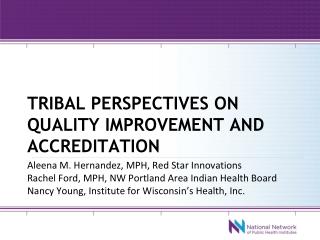 TRIBAL PERSPECTIVES ON QUALITY IMPROVEMENT AND ACCREDITATION