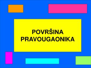 POVRŠINA PRAVOUGAONIKA