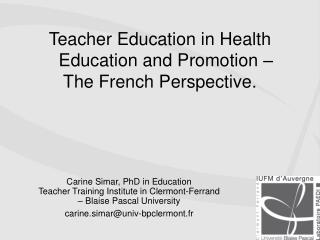 Teacher Education in Health Education and Promotion – The French Perspective.