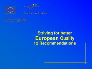 Striving for better European Quality 12 Recommendations