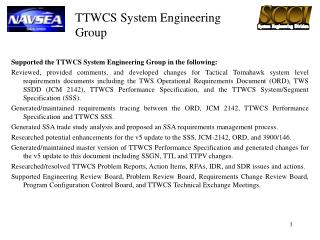 Supported the TTWCS System Engineering Group in the following: