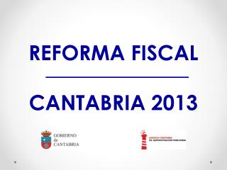 REFORMA FISCAL CANTABRIA 2013